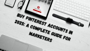 Buy Pinterest Accounts in 2025 A Complete Guide for Marketers