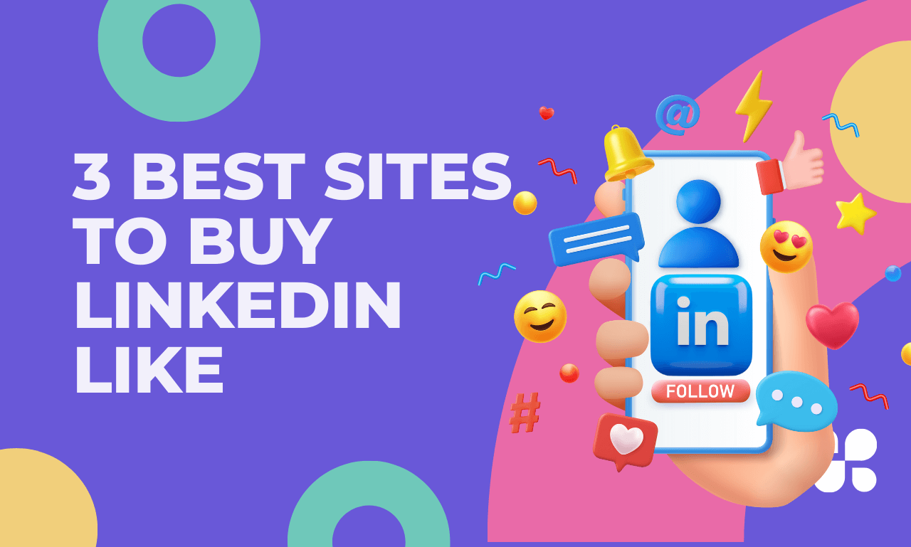 3 Best sites to Buy LinkedIn like