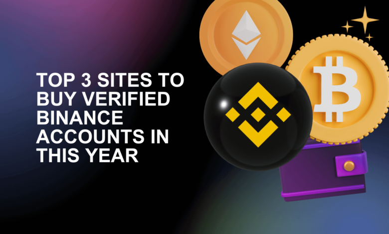 Top 3 Sites to Buy Verified Binance Accounts