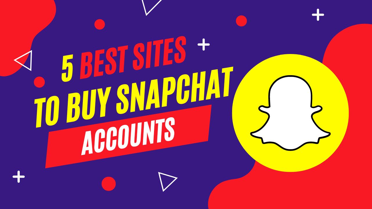 5 Best Sites to Buy Snapchat Accounts (Aged & Pva)