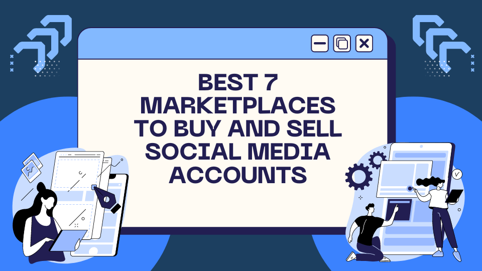 7 Best Marketplaces to Buy and Sell Social Media Accounts