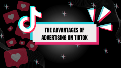 The Advantages of Advertising on TikTok